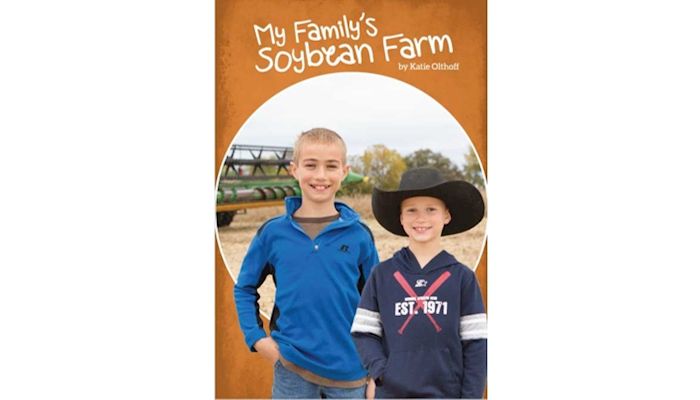 My Family’s Soybean Farm by Children’s Author Katie Olthoff