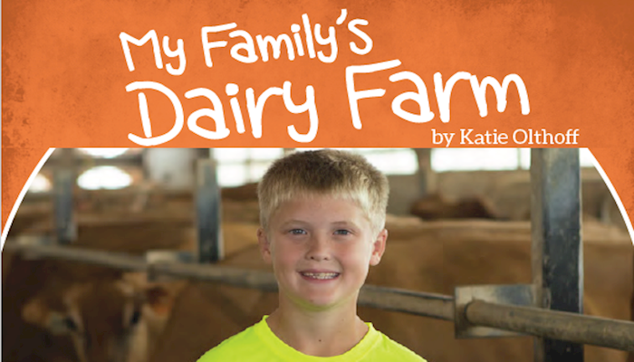 My Family’s Dairy Farm by Children’s Author Katie Olthoff
